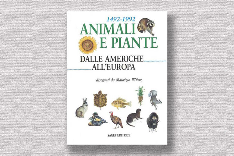 1492-1992. Animali e piante dalle America all’Europa con tavole di Maurizio Wurtz